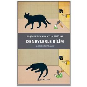 Arşimet'ten Kuantum Fiziğine Deneylerle Bilim-Adam Hart-Davis