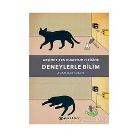 Arşimet'ten Kuantum Fiziğine Deneylerle Bilim-Adam Hart-Davis