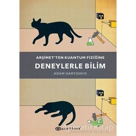 Arşimet'ten Kuantum Fiziğine Deneylerle Bilim-Adam Hart-Davis