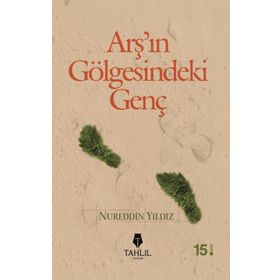 ARŞIN GÖLGESİNDEKİ GENÇ - NUREDDIN YILDIZ
