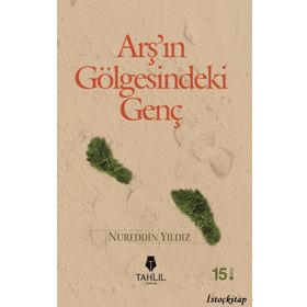 ARŞIN GÖLGESİNDEKİ GENÇ - NUREDDIN YILDIZ