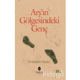 ARŞIN GÖLGESİNDEKİ GENÇ - NUREDDIN YILDIZ