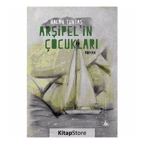 Arşipel’in Çocukları - Nalan Tuntaş