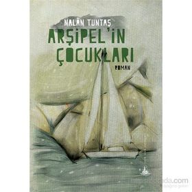 Arşipel’in Çocukları - Nalan Tuntaş