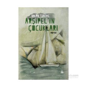 Arşipel’in Çocukları - Nalan Tuntaş