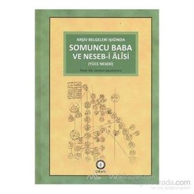ARŞIV BELGELERI IŞIĞINDA SOMUNCU BABA VE NESEB-I ALISI YÜCE NESEBI - AHMED AKGÜNDÜZ
