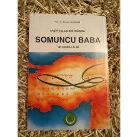 ARŞIV BELGELERI IŞIĞINDA SOMUNCU BABA VE NESEB-I ALISI YÜCE NESEBI - AHMED AKGÜNDÜZ
