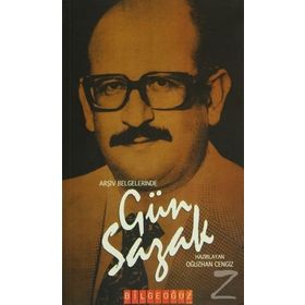 ARŞİV BELGELERINDE GÜN SAZAK - OĞUZHAN CENGIZ