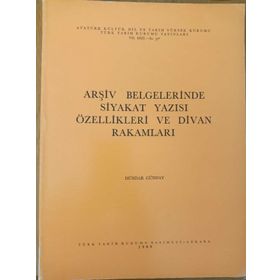 Arşiv Belgelerinde Siyakat Yazısı Özellikleri ve Divan Rakamları - Dündar Günday