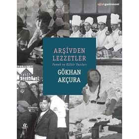 Arşivden Lezzetler Gökhan Akçura
