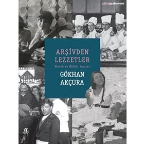 Arşivden Lezzetler Gökhan Akçura