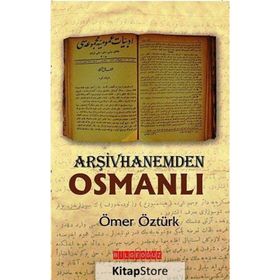 ARŞIVHANEMDEN OSMANLI - ÖMER ÖZTÜRK