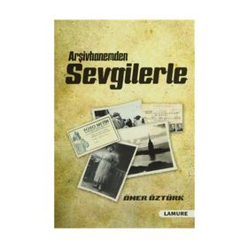 ARŞİVHANEMDEN SEVGILERLE - ÖMER ÖZTÜRK