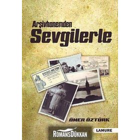 ARŞİVHANEMDEN SEVGILERLE - ÖMER ÖZTÜRK