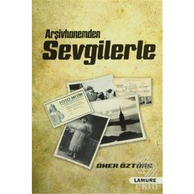 ARŞİVHANEMDEN SEVGILERLE - ÖMER ÖZTÜRK