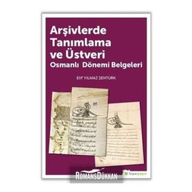 Arşivlerde Tanımlama ve Üstveri Osmanı Dönemi Belgeleri - Elif Yılmaz Şentürk