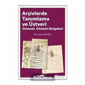 Arşivlerde Tanımlama ve Üstveri Osmanı Dönemi Belgeleri - Elif Yılmaz Şentürk