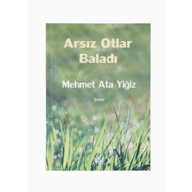 Arsız Otlar Baladı - Mehmet Ata Yiğiz