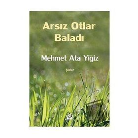 Arsız Otlar Baladı - Mehmet Ata Yiğiz