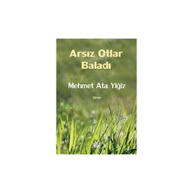 Arsız Otlar Baladı - Mehmet Ata Yiğiz