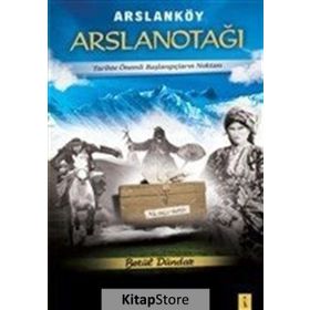 Arslanköy Arslanotağı - Betül Dündar