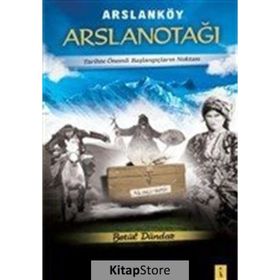 Arslanköy Arslanotağı - Betül Dündar