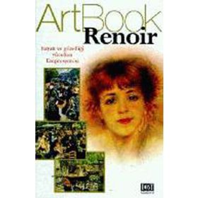 ART BOOK RENOIR HAYATI VE GÜZELLİĞİ YÜCELTEN EMPRESYONIST - ARTBOOK
