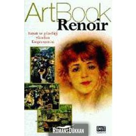 ART BOOK RENOIR HAYATI VE GÜZELLİĞİ YÜCELTEN EMPRESYONIST - ARTBOOK