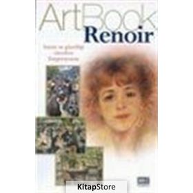 ART BOOK RENOIR HAYATI VE GÜZELLİĞİ YÜCELTEN EMPRESYONIST - ARTBOOK
