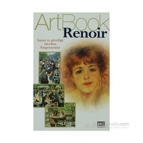ART BOOK RENOIR HAYATI VE GÜZELLİĞİ YÜCELTEN EMPRESYONIST - ARTBOOK