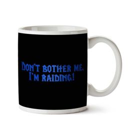 Art Hediye 01 Dont Bother Me Im Raiding Dungeons And Dragons Iki Tarafı Baskılı Kupa Bardak