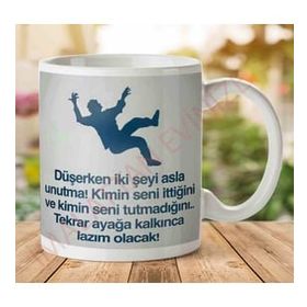 Art Hediye 01 Düşerken İki Şeyi Asla Unutma İki Tarafı Baskılı Kupa Bardak