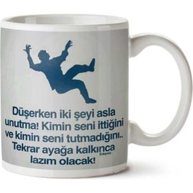 Art Hediye 01 Düşerken İki Şeyi Asla Unutma İki Tarafı Baskılı Kupa Bardak