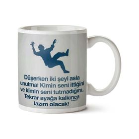 Art Hediye 01 Düşerken İki Şeyi Asla Unutma İki Tarafı Baskılı Kupa Bardak