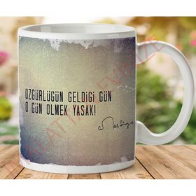 Art Hediye 1-098 Cemal Süreya Özgürlüğün Geldiği Gün İki Tarafı Baskılı Kupa Bardak