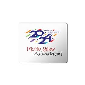 Art Hediye 2024 Mutlu Yıllar Arkadaşım Happy New Years 23x19 cm Mouse Pad