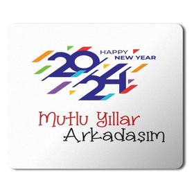 Art Hediye 2024 Mutlu Yıllar Arkadaşım Happy New Years 23x19 cm Mouse Pad
