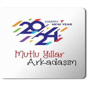 Art Hediye 2024 Mutlu Yıllar Arkadaşım Happy New Years 23x19 cm Mouse Pad