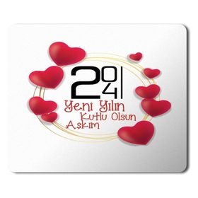 Art Hediye 2024 Yeni Yılın Kutlu Olsun Aşkım Kalp Kalpler 23x19 cm Mouse Pad