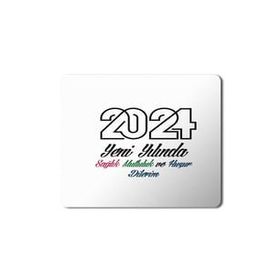 Art Hediye 2024 Yeni Yılında Sağlık Mutluluk Huzur Dilerim 23x19 cm Mouse Pad