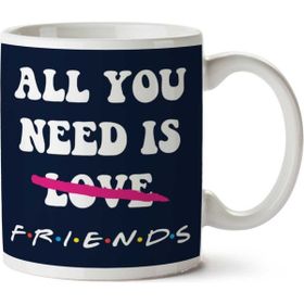 Art Hediye All You Need Is Friends Iki Tarafı Baskılı Kupa Bardak