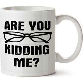 Art Hediye Are You Fucking Kidding Me Iki Tarafı Baskılı Kupa
