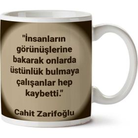 Art Hediye Cahit Zarifoğlu Hep Kaybetti iki Tarafı Baskılı Kupa Bardak