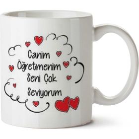 Art Hediye Canım Öğretmenim Seni Çok Seviyorum İki Tarafı Baskılı Beyaz Kupa