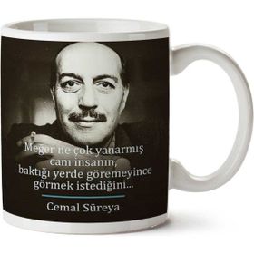 Art Hediye Cemal Süreya Meğer Çok Yanarmış İki Tarafı Baskılı Kupa Bardak