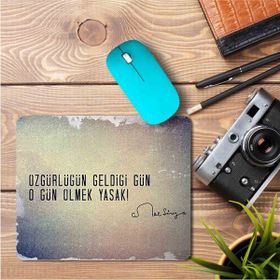 Art Hediye Cemal Süreya Özgürlüğün Geldiği Gün O Gün Ölmek Yasak Baskılı 23x19 cm Mouse Pad
