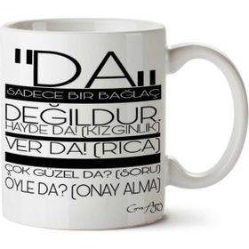 Art Hediye Da Sadece Bağlaç Değildur İki Tarafı Baskılı Kupa
