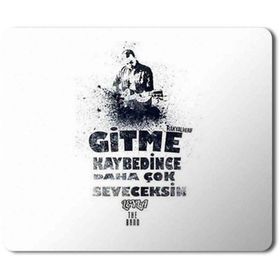 Art Hediye Gitme Kaybedince Daha Çok Seveceksin Baskılı 23x19 cm Mouse Pad