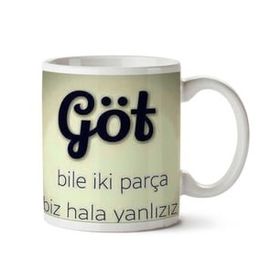 Art Hediye Göt Bile İki Parça Biz Hala Yanlızız.png İki Tarafı Baskılı Kupa Bardak