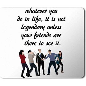 Art Hediye How I Met Your Mother Whatever You Do in Life Baskılı 23x19 cm Mouse Pad